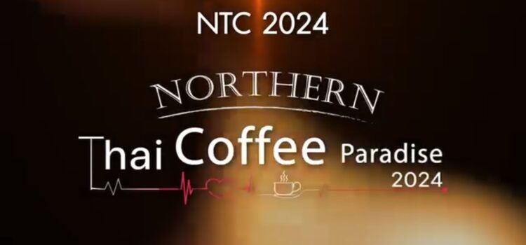 Northern Thai Coffee Paradise 2024 สวรรค์ของคนรักกาแฟ ต้องห้ามพลาด!